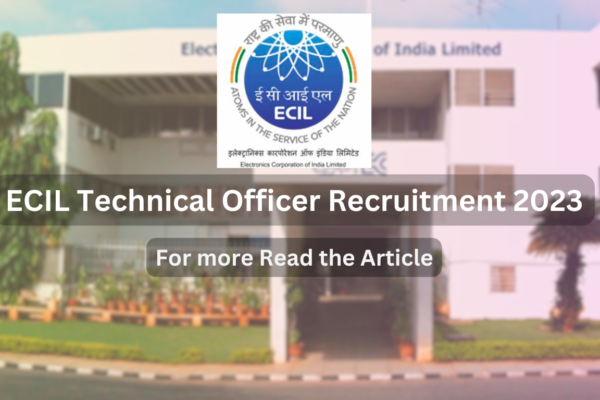 ECIL Technical Officer Recruitment 2023