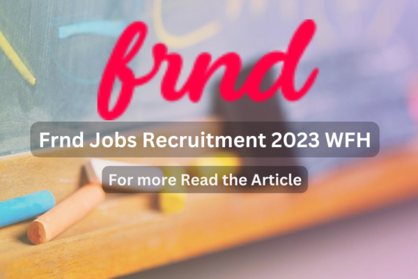 Frnd Jobs Recruitment 2023 WFH