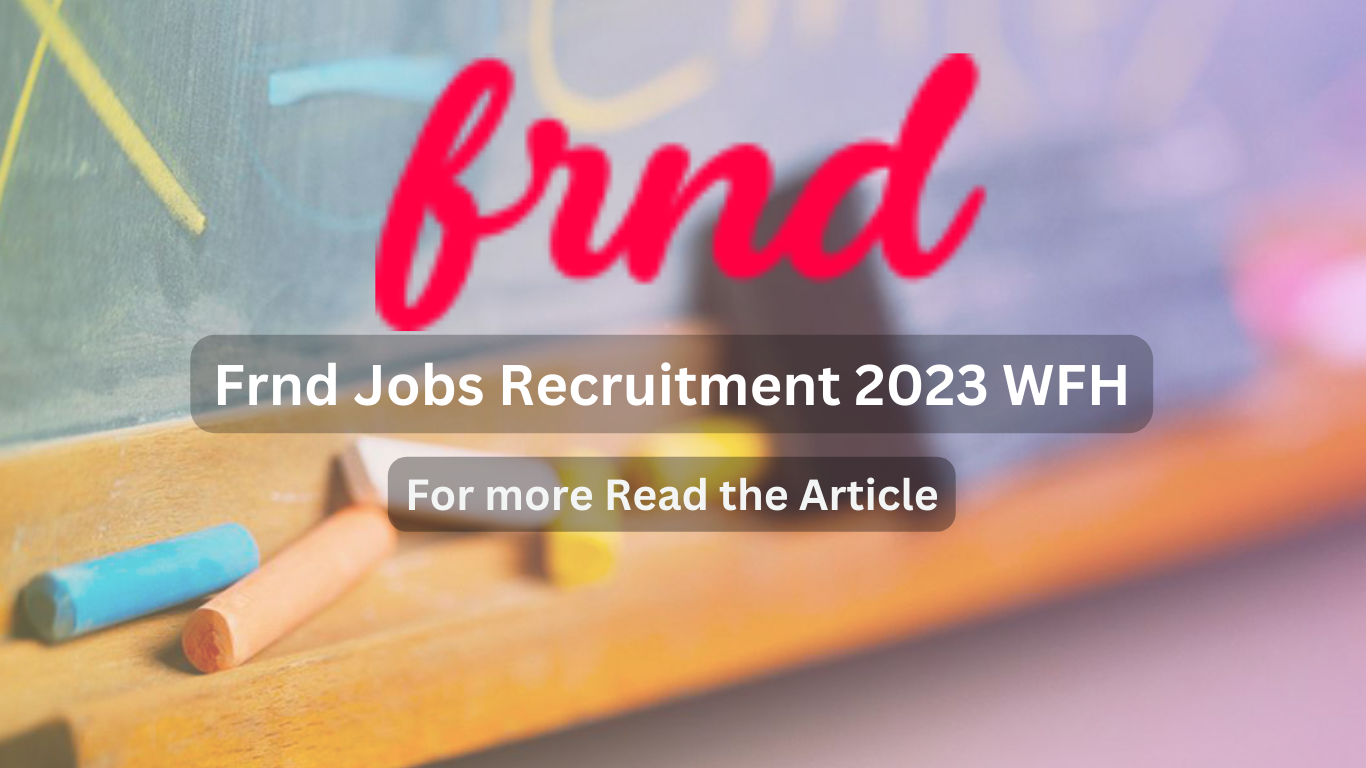 Frnd Jobs Recruitment 2023 WFH