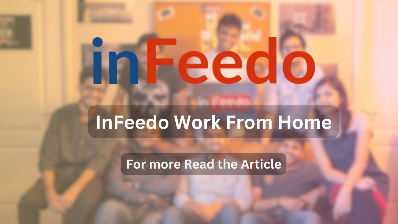 InFeedo Recruitment 2023 | Work From Home Opportunity