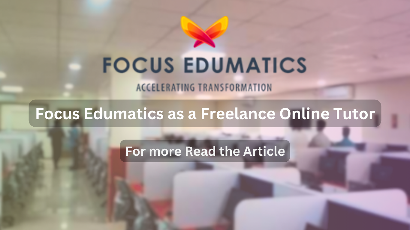 Focus Edumatics as a Freelance Online Tutor