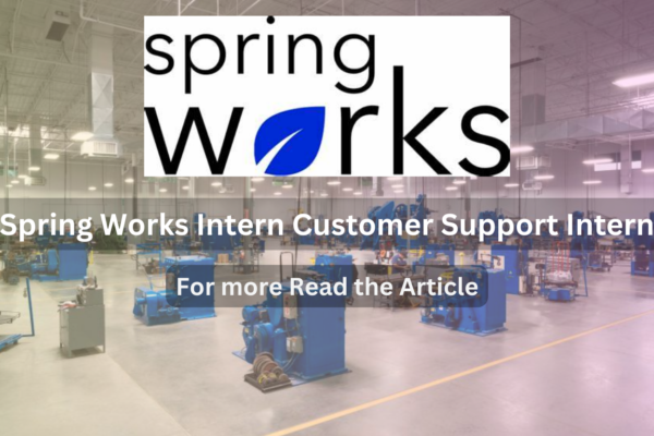 Spring Works Intern Customer Support Intern