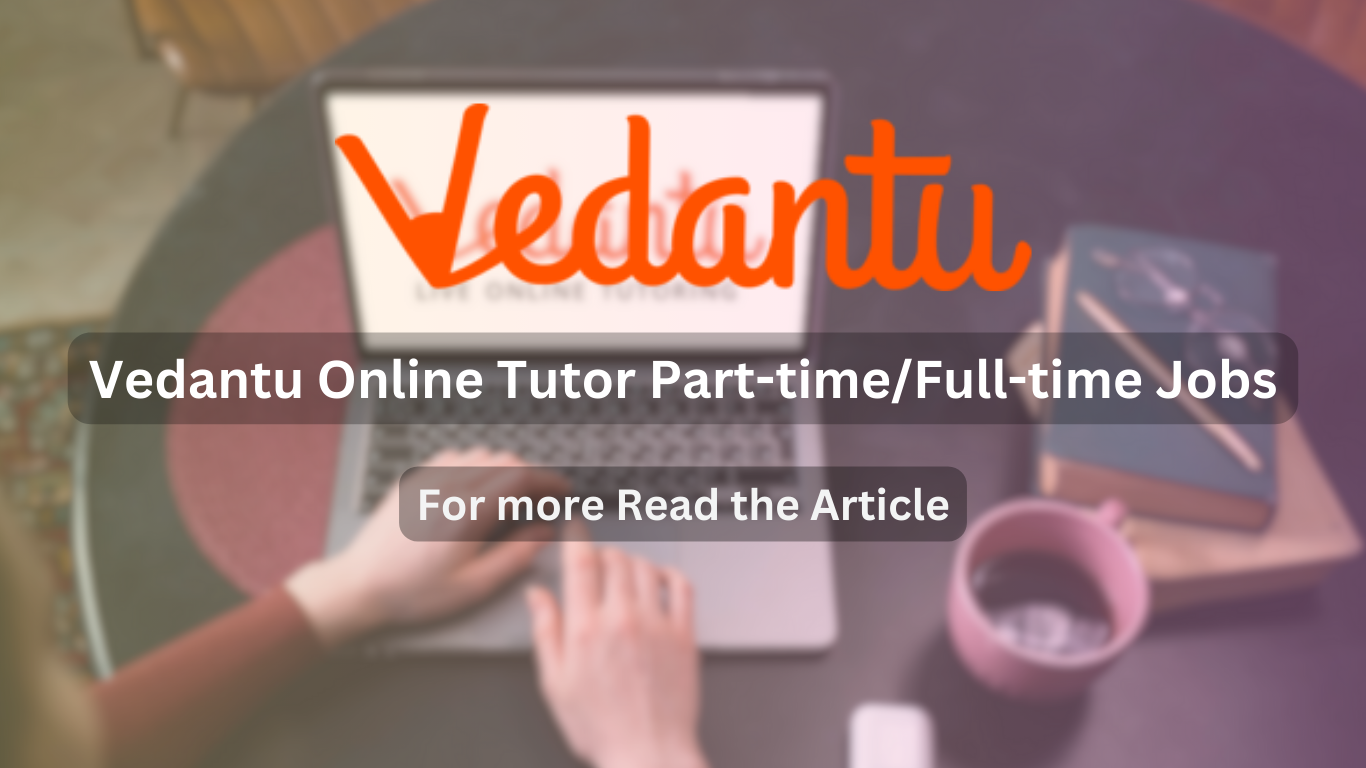Vedantu Online Tutor jobs 2024